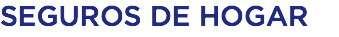 SEGUROS DE HOGAR