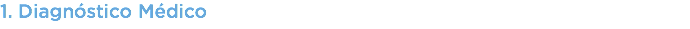 1. Diagnóstico Médico