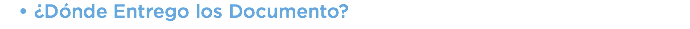 ¿Dónde Entrego los Documento?