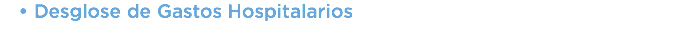 Desglose de Gastos Hospitalarios