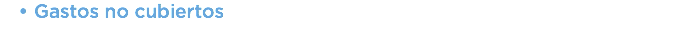 Gastos no cubiertos