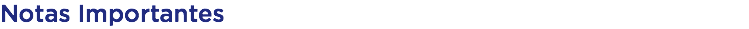 Notas Importantes