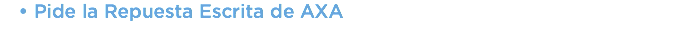 Pide la Repuesta Escrita de AXA